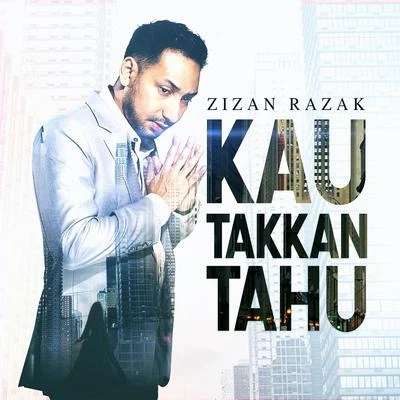 Kau Takkan Tahu 專輯 Ismail Izzani/Zizan Razak