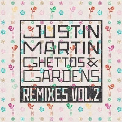 Justin MartinClaude VonStroke Ghettos & Gardens Remixes Vol. 2