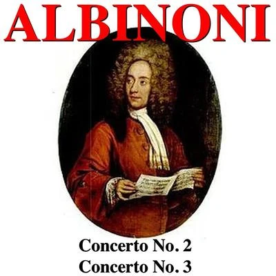 Tomaso AlbinoniMichala Petri Albinoni: Concerto No. 2, Concerto No. 3