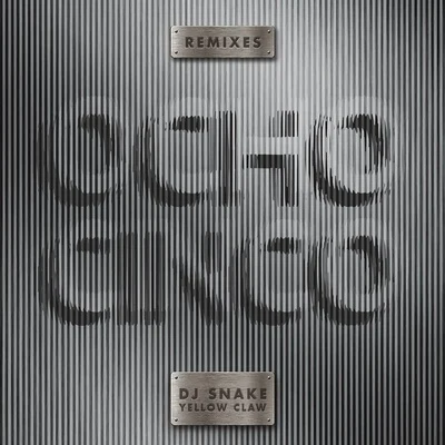 DJ Snake/Yellow Claw Ocho Cinco (Remixes, p.1)