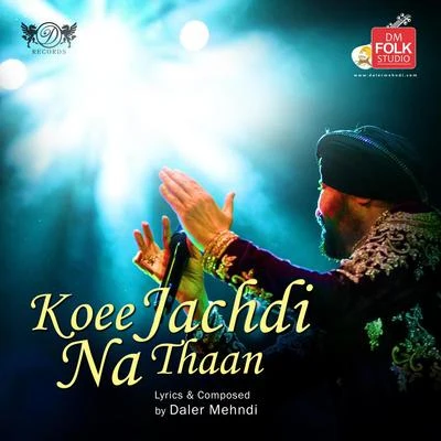 Koee Jachdi Na Thaan 專輯 Suvarna Tiwari/Daler Mehndi/Harshdeep Kaur