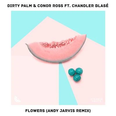 Flowers (Andy Jarvis remix) 專輯 Dirty Palm