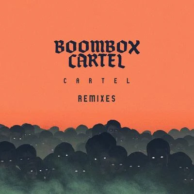 Cartel (Remixes) 专辑 Boombox Cartel