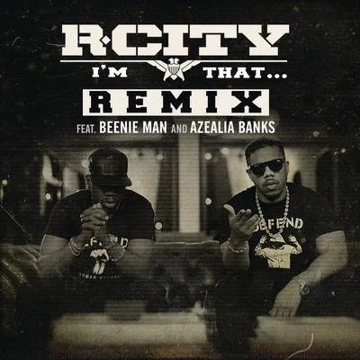 R. City Im That... (Remix)