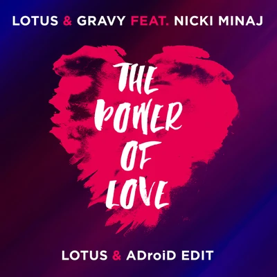 The Power Of Love (Lotus & ADroiD Edit) 专辑 Lotus