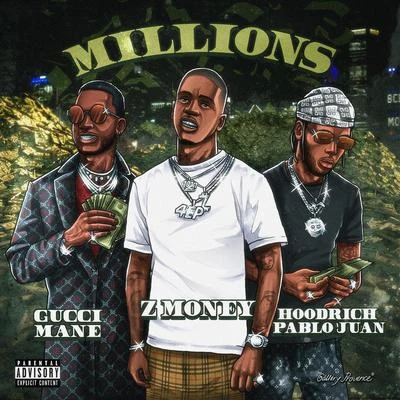 Millions (feat. Gucci Mane & Hoodrich Pablo Juan) 專輯 Hoodrich Pablo Juan/Brodinski