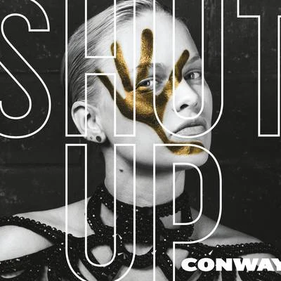 Shut Up 專輯 Conway