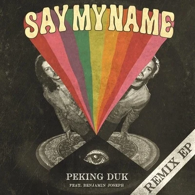 Say My Name (Remix EP) 專輯 Peking Duk