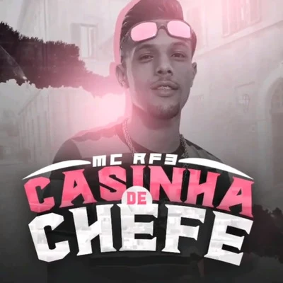 Casinha de Chefe 專輯 MC RF3