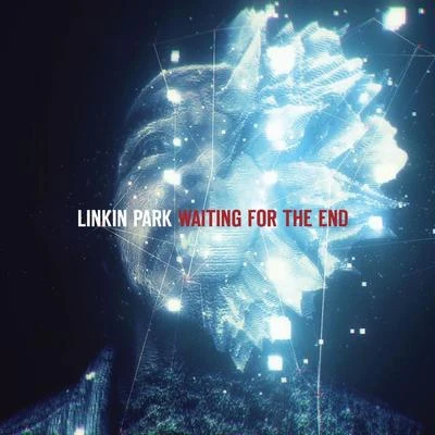 Waiting For The End 專輯 Linkin Park/Brian Kennedy/Jonny Buckland/Rob A!/Chris Brown