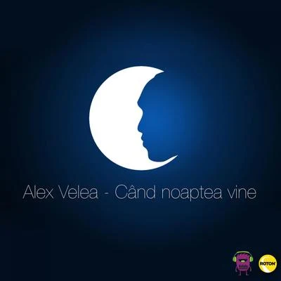 Cand Noaptea Vine 专辑 Alex Velea