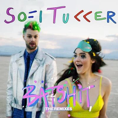 Sofi Tukker Batshit (The Remixes)