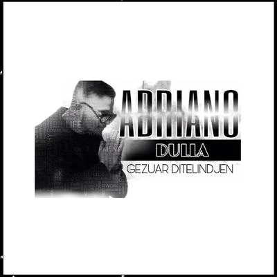 Gezuar Ditelindjen (feat. Dulla) 專輯 Adriano