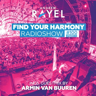 Find Your Harmony Radioshow #100 (Part 1) 專輯 Andrew Rayel