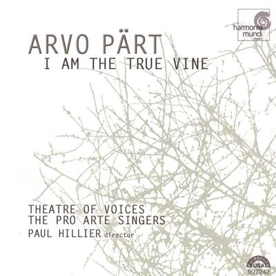 Arvo Pärt: I Am the True Vine 专辑 Paul Hillier/Various Artists/Kenneth Montgomery/Hugh Tinney/RTE Concert Orchestra