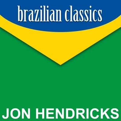 Brazilian Classics 专辑 Jon Hendricks