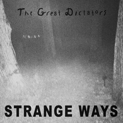 Strange Ways 專輯 The Great Dictators