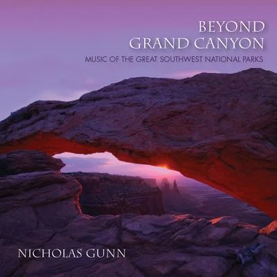 Beyond Grand Canyon: Music Of The Great Southwest National Parks 專輯 Nicholas Gunn