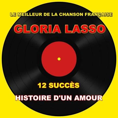 Gloria lasso - histoire d&#x27;un amour 专辑 Hot Club de France/Charles Aznavour/Mireille Mathieu/Edith Piaf/Mistinguett