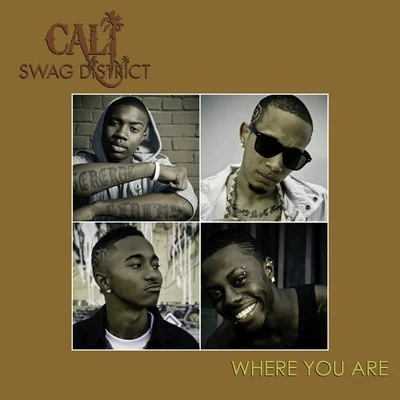 Where You Are 专辑 Cali Swag District