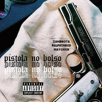 Pistola No Bolso 專輯 Dagrace/Dfideliz/RalphTheKiD