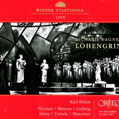 WAGNER, R.: Lohengrin [Opera] (J. Thomas, C. Watson, C. Ludwig, Berry, Talvela, Waechter, Vienna State Opera Chorus and Orchestra, K. Böhm) 專輯 Lotte Ledl/Kurt Equiluz/Karl Bohm/Ernst Arnold/Max Schönherr