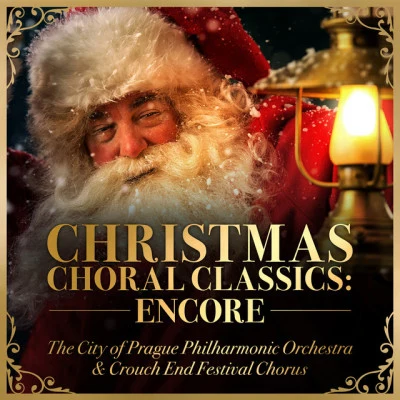 The City of Prague Philharmonic Orchestra Christmas Choral Classics: Encore