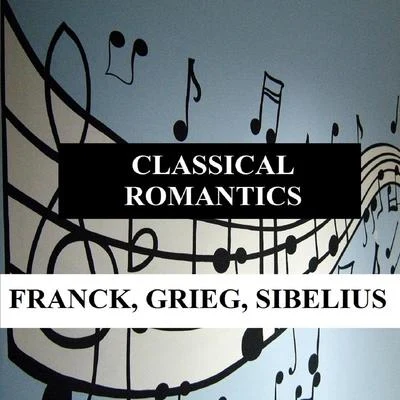 Classical Romantics - Franck, Grieg, Sibelius 專輯 César Franck