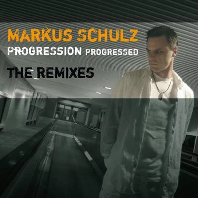 Progression Progressed (The Remixes) 專輯 Markus Schulz