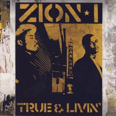 True & Livin Including The Bay Remix 专辑 Mikos da Gawd/Zion I