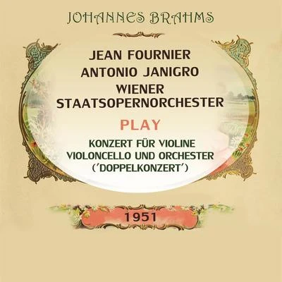 Wiener Staatsopernorchester Jean FournierAntonio JanigroWiener Staatsopernorchester spielen: Johannes Brahms: Konzert für Violine, Violoncello und Orchester (Doppelko