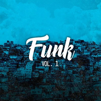 Funk, Vol. 1 专辑 DJ Batata/VMC/Jojo Maronttinni