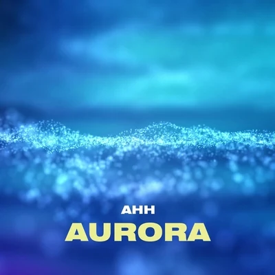 Aurora 专辑 AHH