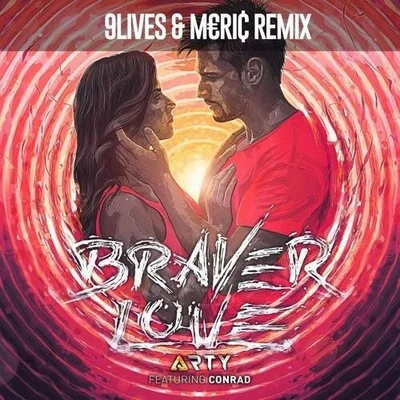 Braver Love (9lives & Meric Remix) 专辑 9Lives