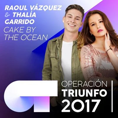 Cake By The Ocean (Operación Triunfo 2017) 专辑 Hektor Mass/Raoul Vázquez