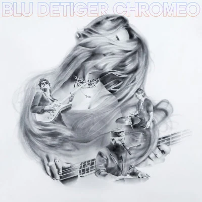 Blutoothenough 4 u 專輯 Chromeo