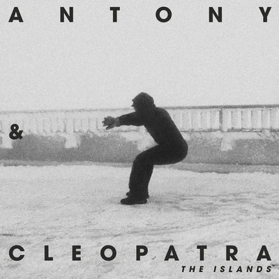 The Islands 专辑 Antony & Cleopatra