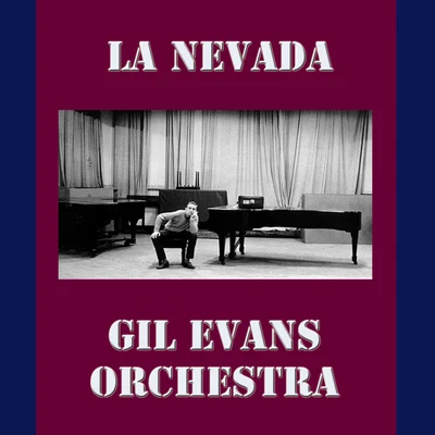 La Nevada 專輯 The Gil Evans Orchestra