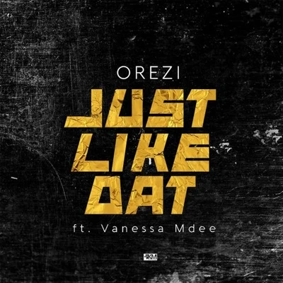 Just Like That (feat. Vanessa Mdee) 專輯 Vanessa Mdee/Orezi