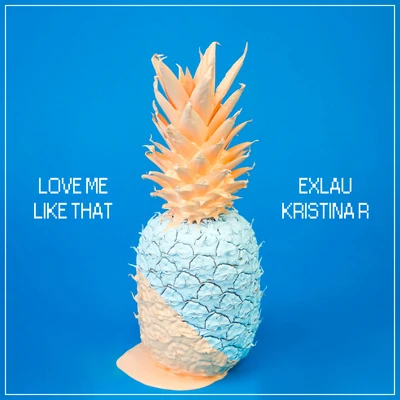 Love Me Like That 專輯 Energizer/Mestiic/Exlau