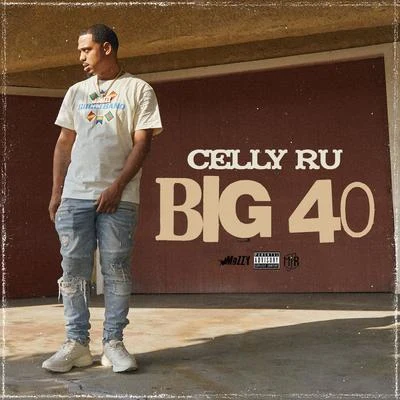 Celly Ru Big 40