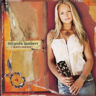 Kerosene 專輯 Miranda Lambert