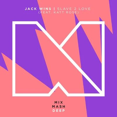 Jack WinsSultan & Ned Shepard Slave 2 Love (feat. Katt Rose)