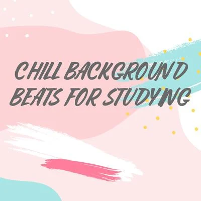 Chill Background Beats for Studying 專輯 Instrumental