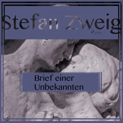 Brief einer Unbekannten (Ungekürzt) 專輯 Stefan Zweig