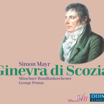 MAYR, J.S.: Ginevra di Scozia [Opera seria] (Papatanasiu, Hinterdobler, Bonitatibus, S. Irányi, Munich Radio Orchestra, Petrou) 專輯 Ivan Repusic/Jakov Gotovac/Tomislav Mužek/Suzana Czesnaj/Munich Radio Orchestra