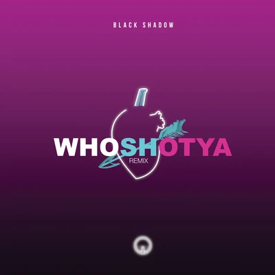 Who Shot Ya (Remix) 專輯 Black Shadow