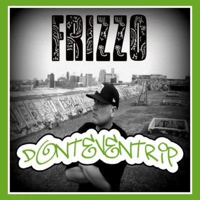 Dont Even Trip 專輯 Frizzo/Soufian