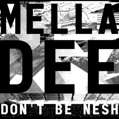 Dont Be Nesh - EP 專輯 Mella Dee/effie