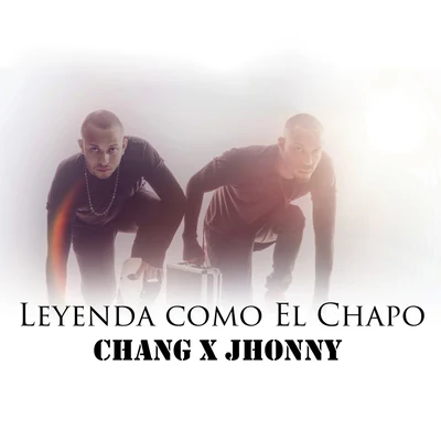 Jason Charles RogersChang Leyenda Como el Chapo